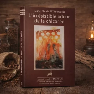 Livre - L’irrésistible odeur de la chicorée - Marie-Claude Petite-Debril